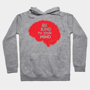 Be-Kind-To-Your-Mind V6 Hoodie